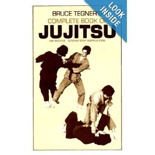 Bruce Tegner's Complete Book of Jujitsu Bruce Tegner 9780874070279 Books