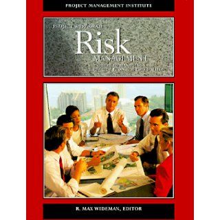 Project and Program Risk Management A Guide to Managing Project Risks and Opportunities (PMBOK Handbooks) R. Max Wideman 9781880410066 Books