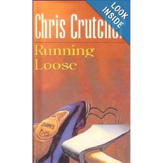 Running Loose Chris Crutcher 9780808565796 Books
