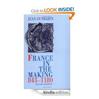 France in the Making 843 1180 eBook Jean Dunbabin Kindle Store