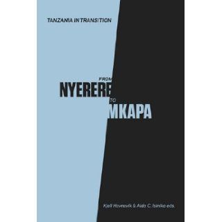 Tanzania in Transition From Nyerere to Mkapa [Paperback] [2010] (Author) Kjell Havnevik, Aida C. Isinika Books