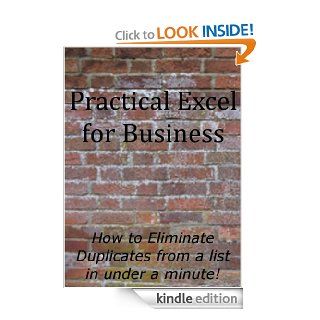 Practical Excel for Business How to Eliminate Duplicates in a List eBook James Stimpfl Kindle Store