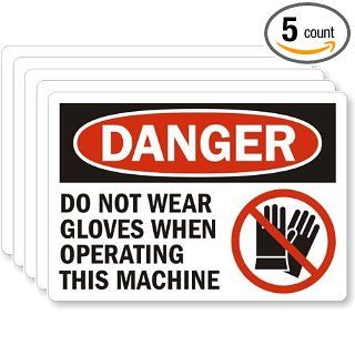 Danger   Do Not Wear Gloves When Operating, Adhesive Signs and Labels, 5 Labels / Pack, 5" x 3.5" Industrial Warning Signs