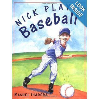 Nick Plays Baseball Rachel Isadora Books