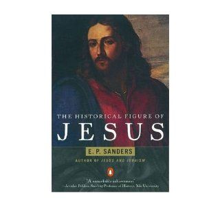 The Historical Figure of Jesus by Sanders, E. P [1996] Paperback E. P. Sanders 8580001304250 Books