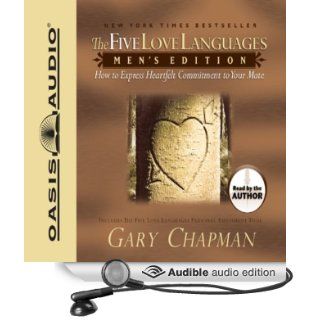 The Five Love Languages Men's Edition How to Express Heartfelt Commitment to Your Mate (Audible Audio Edition) Gary Chapman Books