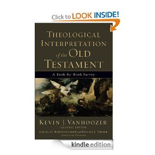 Theological Interpretation of the Old Testament A Book by Book Survey eBook Kevin J. Vanhoozer Kindle Store