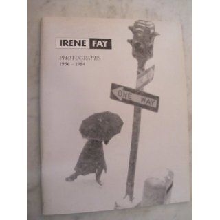 Irene Fay Photographs 1936 1984 Irene FAY Books