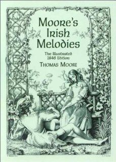 Moore's Irish Melodies Thomas Moore, Daniel Maclise 9780486411019 Books