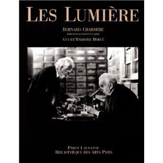 Les Lumiere (Collection aspects de l'art) (French Edition) Bernard Chardere, Guy Borge, Majorie Borge 9782850470684 Books