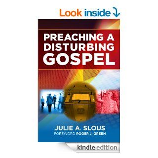 Preaching A Disturbing Gospel eBook Julie Slous, Roger Green Kindle Store