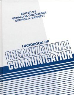Handbook of Organizational Communication (9780893914462) Gerald M. Goldhaber, George A. Barnett Books
