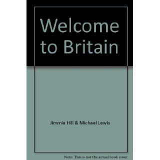 Welcome to Britain Jimmie Hill & Michael Lewis Books