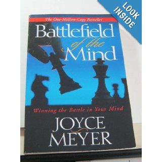 Battlefield of the Mind Winning the Battle in Your Mind (Paperback) Joyce Meyer (Author) Books
