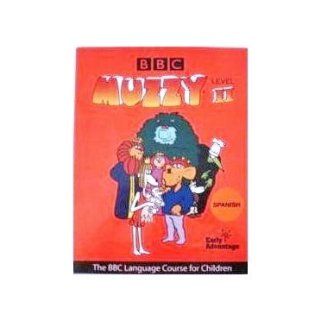 Muzzy Level II; A Video Spanish Course (The BBC Language Course for Children) includes 4 VHS, 2 audio cassettes, 2 workbooks Early Advantage Books