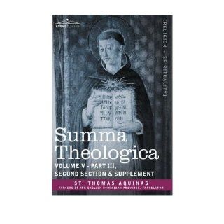 Summa Theologica, Volume 5 (Part III, Second Section & Supplement) (Paperback)   Common By (author) Saint Thomas Aquinas By (author) St Thomas Aquinas 0884766443987 Books