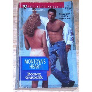 Montoya's Heart (Silhouette Intimate Moments, No. 846) Bonnie Gardner 9780373078462 Books