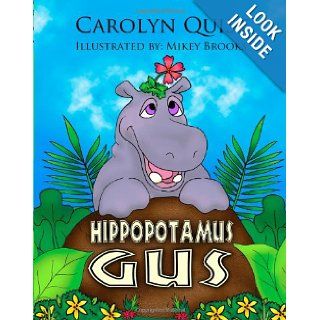 Hippopotamus Gus Carolyn Quist, Mikey Brooks 9781491088388 Books