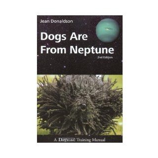Dogs Are from Neptune [Paperback] [2009] 2nd Ed. Jean Donaldson Books