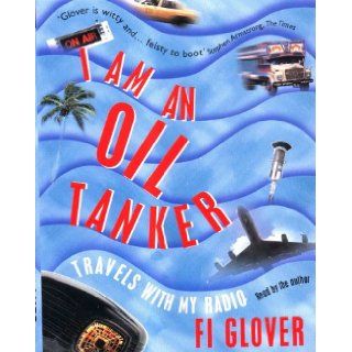 I Am an Oil Tanker Fi Glover 9781856866651 Books