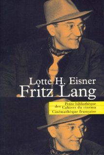 Fritz Lang Lotte H. Eisner 9782866424220 Books