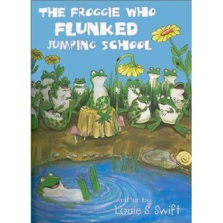 The Froggie Who Flunked Jumping School (48 Children's Songs, Stories and Poems in 6 Audio Cassettes and an Activity Kit With Crayons Louie Swift 9780967557700 Books