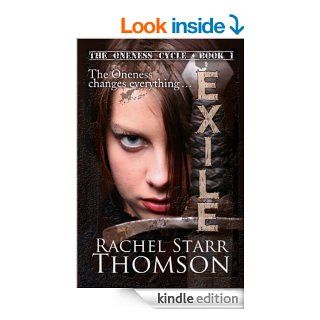 Exile (The Oneness Cycle) eBook Rachel Starr Thomson Kindle Store