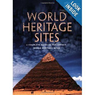 World Heritage Sites A Complete Guide to 878 UNESCO World Heritage Sites Firefly Books 9781554074631 Books