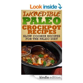 Paleo Crock Pot Recipes Slow Cooker Recipes for the Paleo Diet eBook Paleo CrockPot Recipes, Jim Reeves Kindle Store