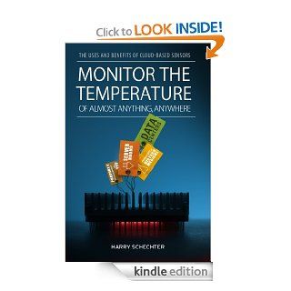 Monitor the Temperature of Almost Anything, Anywhere eBook Harry Schechter Kindle Store