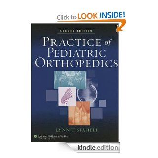 Practice of Pediatric Orthopedics eBook Lynn T. Staheli Kindle Store