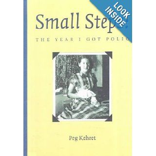 Small Steps The Year I Got Polio (9780606178877) Peg Kehret Books