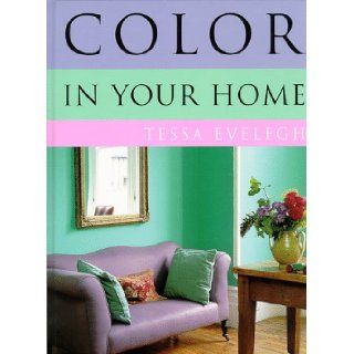 Color in Your Home Tessa Evelegh, Polly Wreford 9780891349662 Books