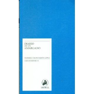 DIARIO DE UN AMARGADO FEDERICO  DOMNECH, LAIA MONTALBN LPEZ 9788493754150 Books