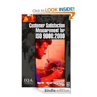 Customer Satisfaction Measurement for ISO 9000 2000 eBook Bill Self, Greg Roche, Nigel Hill Kindle Store