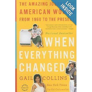 When Everything Changed The Amazing Journey of American Women from 1960 to the Present [Paperback] ( ) Gail"(Author) Collins Books