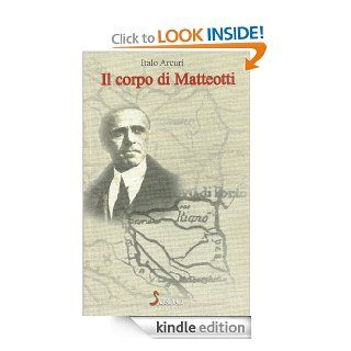 Il corpo di Matteotti (Italian Edition) eBook Italo Arcuri Kindle Store