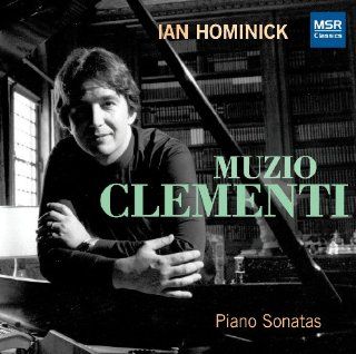 Muzio Clementi Piano Sonatas   Sonata in G minor, Op.7/3; Sonata in F minor, Op.13/6; Sonata Quasi Concerto in C, Op.33/3; Sonata in G minor, Op.8/1; Sonata in G, Op.37/2 Music