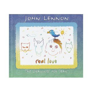 Real Love The Drawings for Sean John Lennon 9780375901744 Books