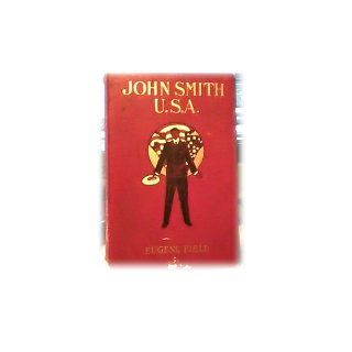John Smith USA Poems Eugene. Field Books