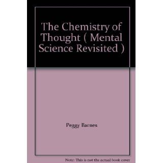 The Chemistry of Thought ( Mental Science Revisited ) Peggy Barnes Books