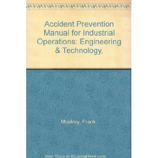 Accident Prevention Manual for Industrial Operations Engineering & Technology,  Frank, Mcelroy Books