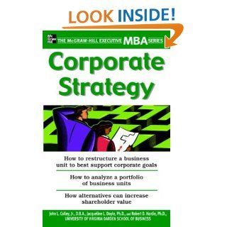 Corporate Strategy John L. Colley, Jacqueline L. Doyle, Robert D. Hardie, John Colley, Jacqueline Doyle, Robert Hardie 0639785385967 Books