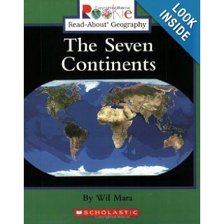 The Seven Continents (Rookie Read About Geography) Wil Mara 9780516225340 Books