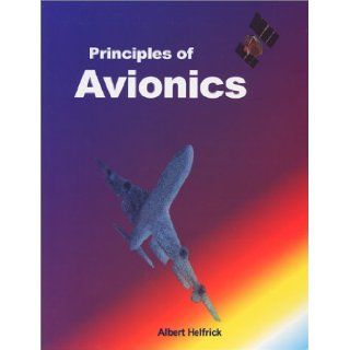 Principles of Avionics (Library of Flight) Albert Helfrick 9781885544100 Books