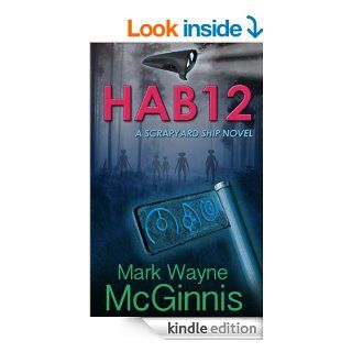 HAB 12 (Scrapyard Ship) eBook Mark Wayne McGinnis Kindle Store