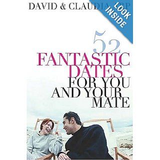 52 Fantastic Dates for You and Your Mate David Arp, Claudia Arp 9780785204220 Books