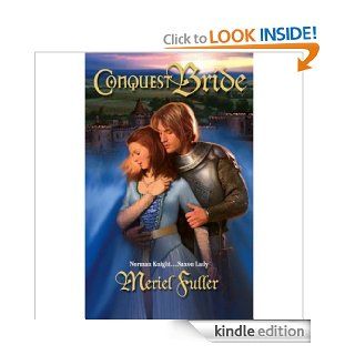 Conquest Bride   Kindle edition by Meriel Fuller. Romance Kindle eBooks @ .