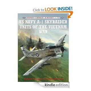 US Navy A 1 Skyraider Units of the Vietnam War (Combat Aircraft) eBook Rick Burgess, Zip Rausa, Jim Laurier Kindle Store