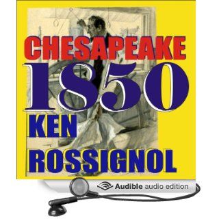 Chesapeake 1850 Steamboats & Oyster Wars The News Reader (Audible Audio Edition) Ken Rossignol, Paul J. McSorley Books
